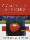 The Symbolic Species: The Co-evolution of Language and the Brain (eBook, ePUB)