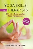 Yoga Skills for Therapists: Effective Practices for Mood Management (eBook, ePUB)