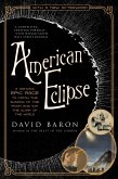 American Eclipse: A Nation's Epic Race to Catch the Shadow of the Moon and Win the Glory of the World (eBook, ePUB)