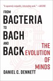 From Bacteria to Bach and Back: The Evolution of Minds (eBook, ePUB)