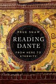 Reading Dante: From Here to Eternity (eBook, ePUB)