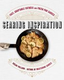 Searing Inspiration: Fast, Adaptable Entrées and Fresh Pan Sauces (eBook, ePUB)
