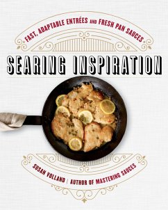 Searing Inspiration: Fast, Adaptable Entrées and Fresh Pan Sauces (eBook, ePUB) - Volland, Susan