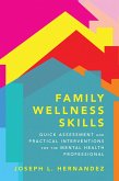 Family Wellness Skills: Quick Assessment and Practical Interventions for the Mental Health Professional (eBook, ePUB)