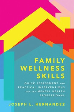 Cover Family Wellness Skills: Quick Assessment and Practical Interventions for the Mental Health Professional (eBook, ePUB)