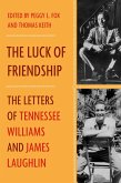 The Luck of Friendship: The Letters of Tennessee Williams and James Laughlin (eBook, ePUB)
