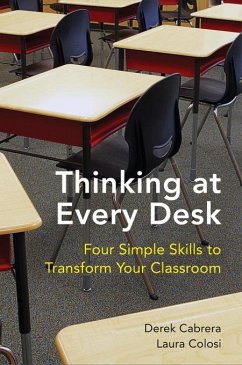 Thinking at Every Desk: Four Simple Skills to Transform Your Classroom (eBook, ePUB) - Cabrera, Derek; Colosi, Laura