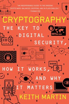 Cryptography: The Key to Digital Security, How It Works, and Why It Matters (eBook, ePUB) - Martin, Keith