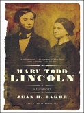 Mary Todd Lincoln: A Biography (eBook, ePUB)