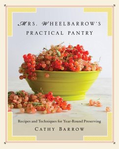Cover Mrs. Wheelbarrow's Practical Pantry: Recipes and Techniques for Year-Round Preserving (eBook, ePUB)