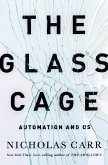 The Glass Cage: Automation and Us (eBook, ePUB)