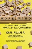 Word Nerd: Dispatches from the Games, Grammar, and Geek Underground (eBook, ePUB)