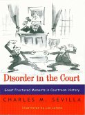 Disorder in the Court: Great Fractured Moments in Courtroom History (eBook, ePUB)