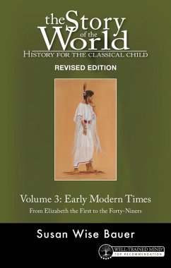 Story of the World, Vol. 3 Revised Edition: History for the Classical Child: Early Modern Times (Second Edition, Revised) (Story of the World) (eBook, ePUB) - Bauer, Susan Wise