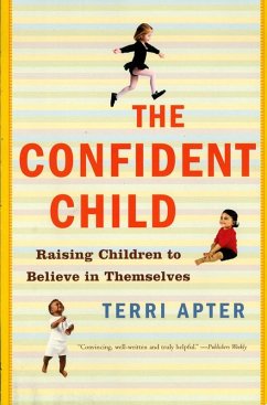 The Confident Child: Raising Children to Believe in Themselves (eBook, ePUB) - Apter, Terri