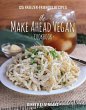 The Make Ahead Vegan Cookbook (eBook,... - Bild 1