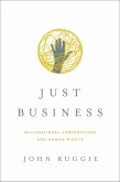 Just Business: Multinational Corporations and Human Rights (Norton Global Ethics Series) (eBook, ePUB)