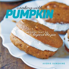 Cooking with Pumpkin: Recipes That Go Beyond the Pie (eBook, ePUB) - Sunshine, Averie