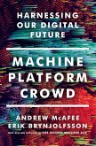 Machine, Platform, Crowd: Harnessing Our Digital Future (eBook, ePUB)