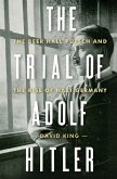 The Trial of Adolf Hitler: The Beer Hall Putsch and the Rise of Nazi Germany (eBook, ePUB)