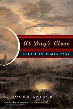 At Day's Close: Night in Times Past (eBook, ePUB) - Ekirch, A. Roger