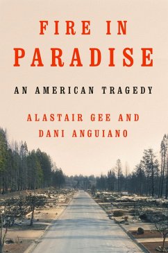 Fire in Paradise: An American Tragedy (eBook, ePUB) - Anguiano, Dani; Gee, Alastair
