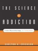 The Science of Addiction: From Neurobiology to Treatment (eBook, ePUB) The Science of Addiction: From Neurobiology to Treatment (eBook, ePUB)