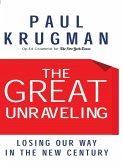 The Great Unraveling: Losing Our Way in the New Century (eBook, ePUB)