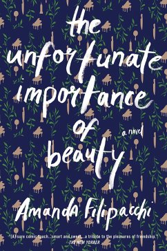 The Unfortunate Importance of Beauty: A Novel (eBook, ePUB) - Filipacchi, Amanda