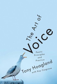 The Art of Voice: Poetic Principles and Practice (eBook, ePUB) - Hoagland, Tony