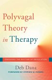 The Polyvagal Theory in Therapy: Engaging the Rhythm of Regulation (Norton Series on Interpersonal Neurobiology) (eBook, ePUB)