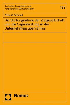 Die Stellungnahme der Zielgesellschaft und die Gegenleistung in der Unternehmensübernahme (eBook, PDF) - Schmoll, Philip M.