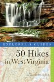 Explorer's Guide 50 Hikes in West Virginia: Walks, Hikes, and Backpacks from the Allegheny Mountains to the Ohio River (Second Edition) (eBook, ePUB)