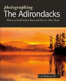 Photographing the Adirondacks (The Photographer's Guide) (eBook, ePUB)
