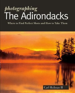 Photographing the Adirondacks (The Photographer's Guide) (eBook, ePUB) - Heilman II, Carl