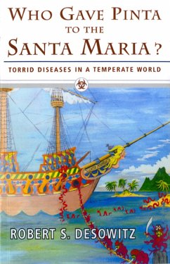 Who Gave Pinta to the Santa Maria?: Torrid Diseases in a Temperate World (eBook, ePUB) - Desowitz, Robert S.