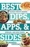 Best Dips, Apps, & Sides: Budget-Proof Snacks, Spreads, and Side Dishes (Best Ever) (eBook, ePUB)