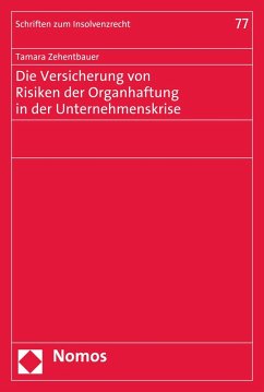 Die Versicherung von Risiken der Organhaftung in der Unternehmenskrise (eBook, PDF) - Zehentbauer, Tamara