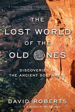 The Lost World of the Old Ones: Discoveries in the Ancient Southwest (eBook, ePUB) - Roberts, David