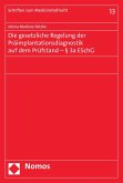 Die gesetzliche Regelung der Präimplantationsdiagnostik auf dem Prüfstand - § 3a ESchG (eBook, PDF)