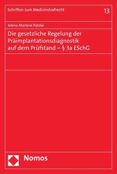 Die gesetzliche Regelung der Präimplantationsdiagnostik auf dem Prüfstand - § 3a ESchG (eBook, PDF) - Patzke, Jelena Marlene