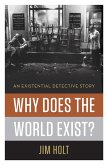 Why Does the World Exist?: An Existential Detective Story (eBook, ePUB)