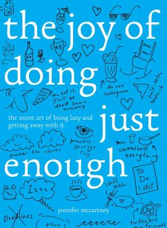 The Joy of Doing Just Enough: The Secret Art of Being Lazy and Getting Away with It (eBook, ePUB) - Mccartney, Jennifer