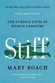 Stiff: The Curious Lives of Human Cadavers (eBook, ePUB)