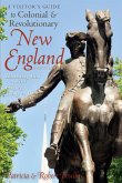 A Visitor's Guide to Colonial & Revolutionary New England: Interesting Sites to Visit, Lodging, Dining, Things to Do (Second Edition) (eBook, ePUB)