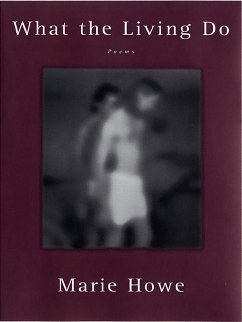 What the Living Do: Poems (eBook, ePUB) - Howe, Marie