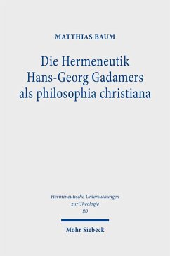 Die Hermeneutik Hans-Georg Gadamers als philosophia christiana (eBook, PDF) - Baum, Matthias