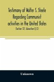 Testimony of Walter S. Steele regarding Communist activities in the United States. Hearings before the Committee on Un-American Activities, House of Representatives, Eightieth Congress, first session, on H. R. 1884 and H. R. 2122, bills to curb or outlaw