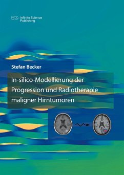 In-silico-Modellierung der Progression und Radiotherapie maligner Hirntumoren - Becker, Stefan
