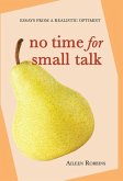 No Time for Small Talk
